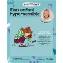 Cahier d’accompagnement – Mon enfant hypersensible Par Camille Benoit – Illustrations douces et inclusives
