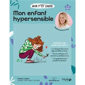 Cahier d’accompagnement – Mon enfant hypersensible Par Camille Benoit – Illustrations douces et inclusives