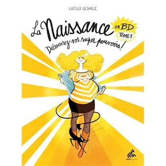La Naissance en BD – Tome 1 : Découvrez vos super pouvoirs !