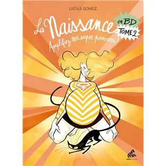 La Naissance en BD – Tome 2 : Amplifiez vos super pouvoirs !