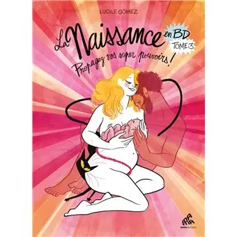 La Naissance en BD – Tome 3 : Prenez soin de vos super pouvoirs ! 